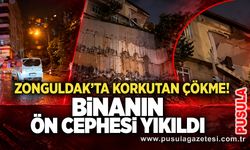 Zonguldak’ta korkutan çökme! Binanın ön cephesi yıkıldı