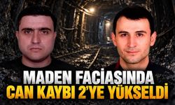 Maden faciasında can kaybı 2’ye yükseldi