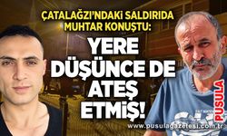 Çatalağzı’ndaki silahlı saldırıda muhtar konuştu: “Yere düşünce de ateş etmiş!”