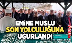 Emine Muslu son yolculuğuna uğurlandı