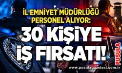 İl Emniyet Müdürlüğü personel alıyor: 30 kişiye iş fırsatı!