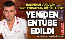 Başından vurulan Emre Çorak’tan kötü haber! Yeniden entübe edildi