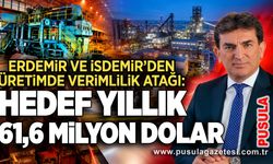Erdemir ve İsdemir’den üretimde verimlilik atağı: Hedef yıllık 61,6 milyon dolar