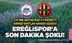 1-0 öne geçtiği maçı 3-1 kaybetti : Kdz. Ereğlispor'a son dakika şoku!