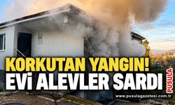 Korkutan yangın! Evi alevler sardı