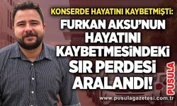 Furkan Aksu’nun hayatını kaybetmesindeki sır perdesi aralandı!