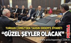 Turhan Çömez’den Tahsin Erdem’e ziyaret: “Güzel şeyler olacak”