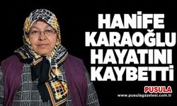 Hanife Karaoğlu hayatını kaybetti