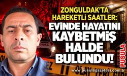 Zonguldak'ta hareketli saatler: Evinde hayatını kaybetmiş halde bulundu!
