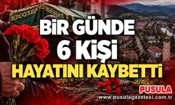 Bir günde 6 kişi hayatını kaybetti