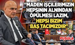 "Maden işçilerimizin hepsinin alnından öpülmesi lazım, hepsi bizim baş tacımızdır"