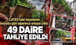 ÇATES'teki heyelanın boyutu gün ağarınca ortaya çıktı: 49 daire tahliye edildi