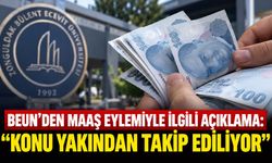 BEUN’den maaş eylemiyle ilgili açıklama: “Konu yakından takip ediliyor”