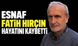 Esnaf Fatih Hırçın hayatını kaybetti