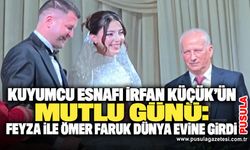 Kuyumcu esnafı İrfan Küçük’ün mutlu günü: Feyza ile Ömer Faruk dünya evine girdi