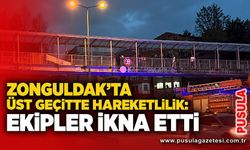 Zonguldak’ta üst geçitte hareketlilik: Ekipler ikna etti