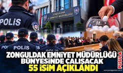 Zonguldak Emniyet Müdürlüğü bünyesinde çalışacak 55 isim açıklandı