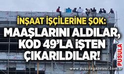 İnşaat işçilerine şok: Maaşlarını aldılar, Kod 49’la işten çıkarıldılar!