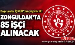 İŞKUR’dan yapılacak! Zonguldak’ta 85 işçi alınacak