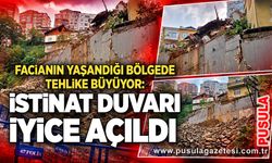 Facianın yaşandığı bölgede tehlike büyüyor: İstinat duvarı iyice açıldı