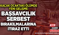Kaçak ocaktaki ölümde yeni gelişme: Başsavcılık serbest bırakılmalarına itiraz etti