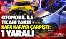 Otomobil ile ticari taksi kafa kafaya çarpıştı: 1 yaralı