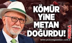 Kömür yine metan doğurdu!