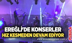 Ereğli'de konserler hız kesmeden devam ediyor