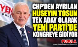 CHP’den ayrılan Hüseyin Tosun tek aday olarak Yeni Parti’de kongreye gidiyor
