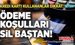 Kredi kartı kullananlar dikkat:  Ödeme koşulları sil baştan!