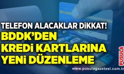 Telefon alacaklar dikkat! BDDK’den kredi kartlarına yeni düzenleme