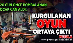20 gün önce bombalanan ocak can aldı: Kurgulanan oyun ortaya çıktı