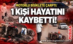 Motorlu bisiklete çarptı: 1 kişi hayatını kaybetti!