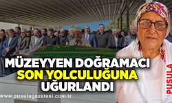 Müzeyyen Doğramacı son yolculuğuna uğurlandı