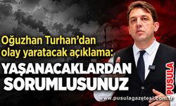 Oğuzhan Turhan’dan olay yaratacak açıklama: “Yaşanacaklardan sorumlusunuz!”