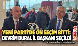 Yeni Parti'de ön seçim bitti: Devrim Dural il başkanı seçildi