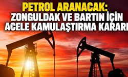 Petrol aranacak: Zonguldak ve Bartın için acele kamulaştırma kararı