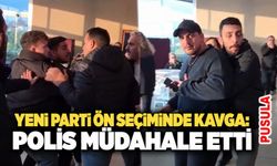 Yeni Parti ön seçiminde kavga: Polis müdahale etti