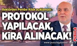 Rektörden Pembe Köşk açıklaması: Protokol yapılacak, kira alınacak