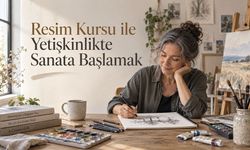 Resim Kursu ile Yetişkinlikte Sanata Başlamak