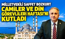 Milletvekili Saffet Bozkurt Camiler ve Din Görevlileri Haftasını kutladı