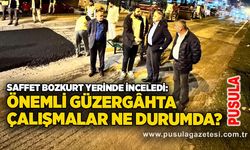Saffet Bozkurt yerinde inceledi: Önemli güzergâhta çalışmalar ne durumda?