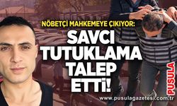 Savcı tutuklama talep etti!