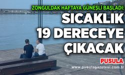 Zonguldak haftaya güneşli başladı: Sıcaklık 19 dereceye çıkacak