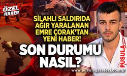 Silahlı saldırıda ağır yaralanan Emre Çorak’tan yeni haber! Son durumu nasıl?