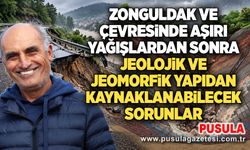 Zonguldak ve çevresinde aşırı yağışlardan sonra jeolojik ve jeomorfik yapıdan kaynaklanabilecek sorunlar