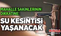 Mahalle sakinlerinin dikkatine: Su kesintisi yaşanacak