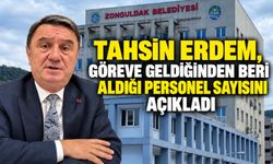 Tahsin Erdem, göreve geldiğinden beri aldığı personel sayısını açıkladı