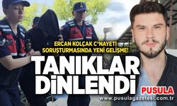 Ercan Kolçak c*nayeti soruşturmasında yeni gelişme! Tanıklar dinlendi