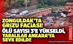 Zonguldak’ta grizu faciası! Ölü sayısı 3’e yükseldi, yaralılar Ankara’ya sevk edildi
